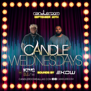 WED SEP 20: Candle Wednesdays Featuring KING DJ ZEE + EKOW