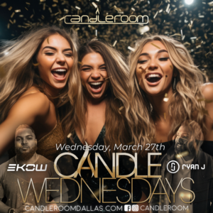 WED MAR 26: Candle Wednesdays Featuring DJ Ryan J + EKOW