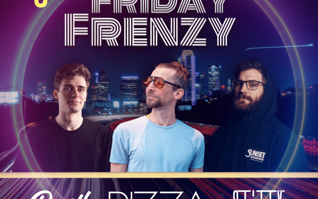 FRI APR 5: FRIDAY FRENZY featuring DJ RIZZA, REESH & STITTY