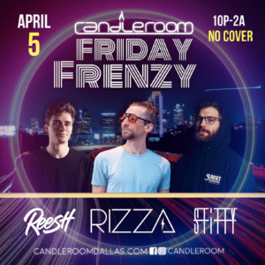 FRI APR 5: FRIDAY FRENZY featuring DJ RIZZA, REESH & STITTY