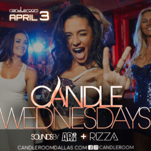 WED APR 3: Candle Wednesdays Featuring DJ ARI + RIZZA