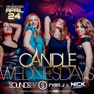 WED APR 24: Candle Wednesdays Featuring DJ Ryan J + Nick Wheeler